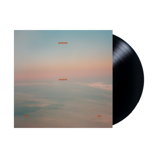 Warpaint - Radiate Like This Black Vinyl Edition