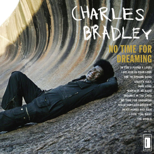 Charles Bradley - No Time For Dreaming Expanded Edition
