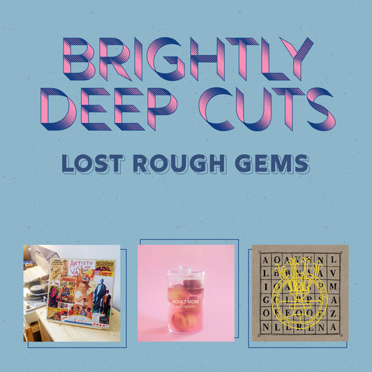 Brightly Deep Cuts : Lost Rough Gems