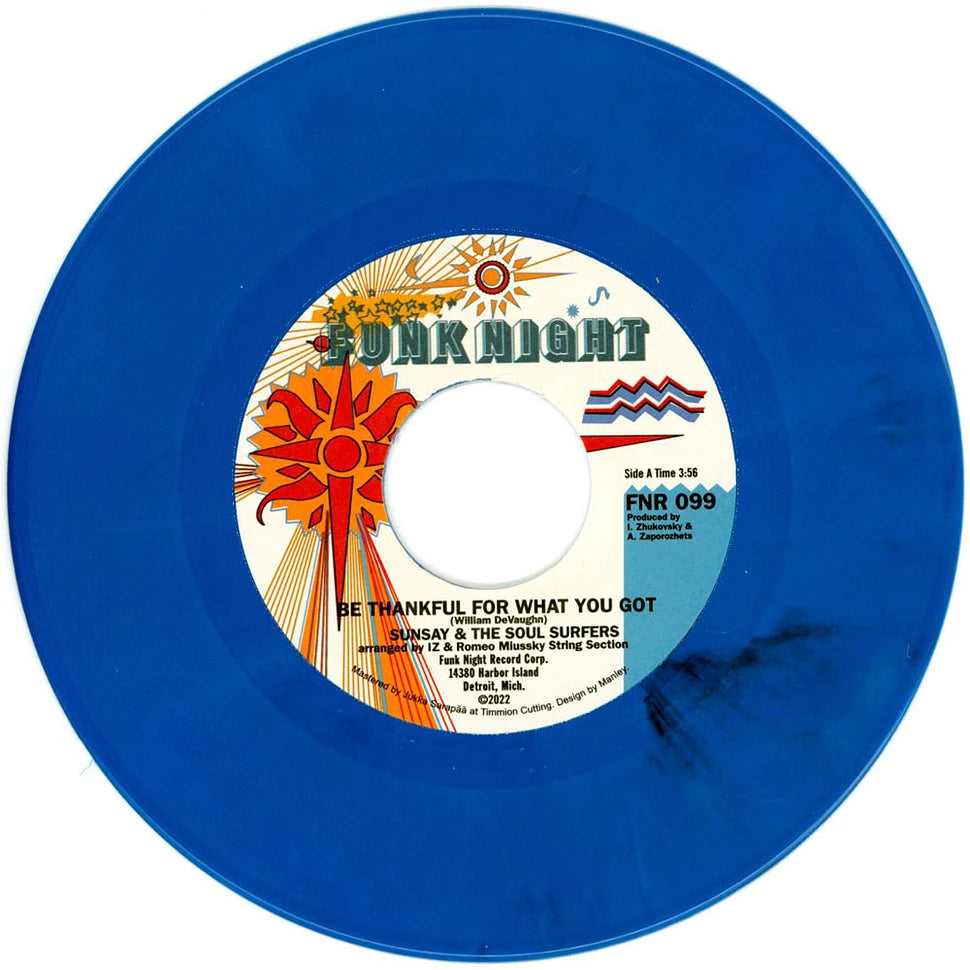 Sunsay & The Soul Surfers - Be Thankful For What You Got Blue Vinyl Edition 7"