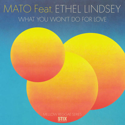 Mato - What You Won't Do For Love Feat. Ethel Lindsey 7"