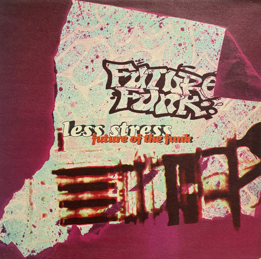 Less Stress - Future Of The Funk 12"