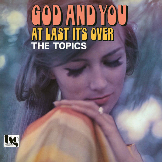 THE TOPICS - God And You / At Last It's Over 7"