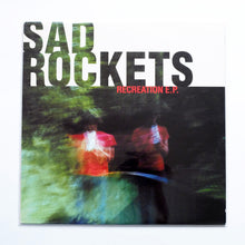 Load image into Gallery viewer, Sad Rockets - Recreation E.P.
